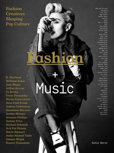 обложка книги Fashion + Music: Fashion Creatives Shaping Pop Culture книга Fashion + Music: Fashion Creatives Shaping Pop Culture, автор: Katie Baron