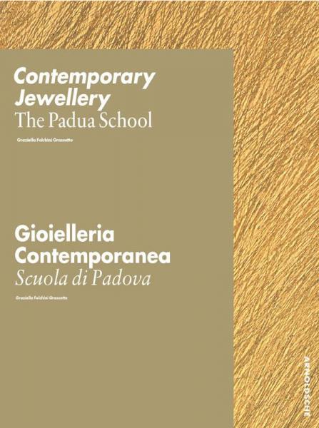 книга The Padua School: Contemporary Jewellery, автор: Graziella Folchini Grassetto