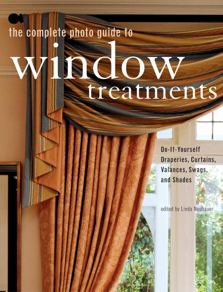 книга The Complete Photo Guide to Window Treatments: DIY Draperies, Curtains, Valances, Swags, і Shades, автор: Linda Neubauer