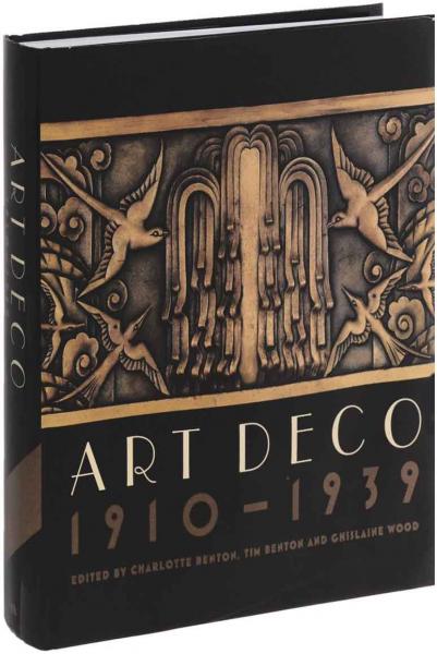 обложка книги Art Deco 1910-1939 книга Art Deco 1910-1939, автор: Charlotte Benton, Tim Benton, Ghislaine Wood