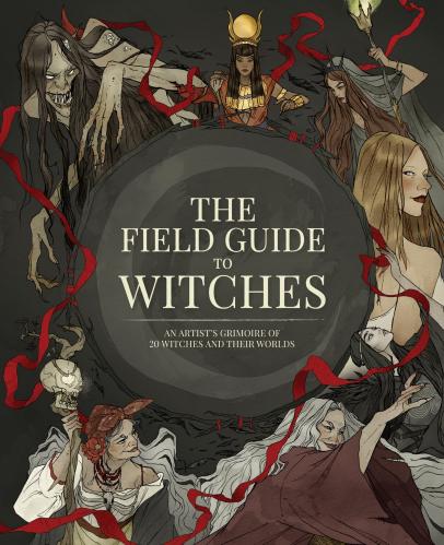 книга The Field Guide to Witches: An artist's grimoire of 20 witches and their worlds, автор: 