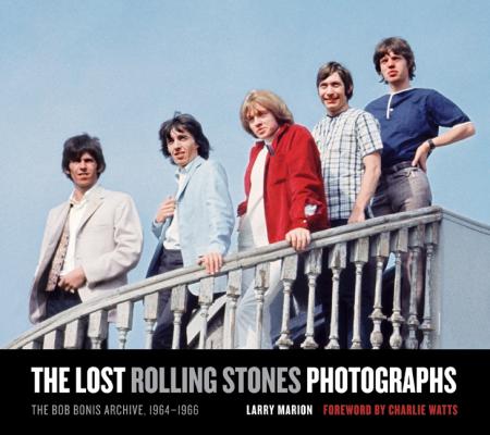 книга The Lost Rolling Stones Photographs: The Bob Bonis Archive, 1964-1966, автор: Larry Marion