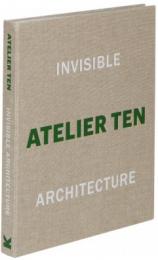 Invisible Architecture: Atelier Ten Patrick Bellew
