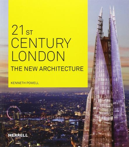 книга 21st-Century London: The New Architecture, автор: Kenneth Powell