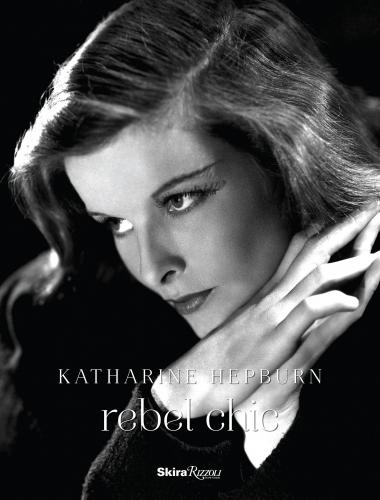 обложка книги Katharine Hepburn: Rebel Chic книга Katharine Hepburn: Rebel Chic, автор: Jean Druesedow, Kohle Yohannon