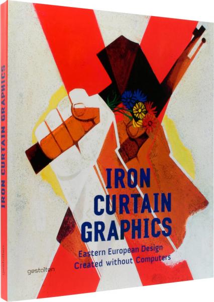 обложка книги Iron Curtain Graphics: Eastern European Design Created without Computers книга Iron Curtain Graphics: Eastern European Design Created without Computers, автор: Editors: Atelierul de Grafica