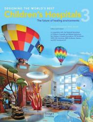 Designing the World's Best Children's Hospital 3: The Future of Healing Environments Bruce King Komiske