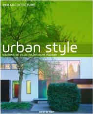 Eco Architecture: Urban Style (Maisons de Ville, Stadtische Hauser) Reinhard Munster, Elke Weiler