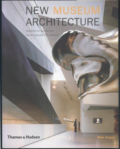 обложка книги New Museum Architecture: Innovative Buildings from Around the World книга New Museum Architecture: Innovative Buildings from Around the World, автор: Mimi Zeiger