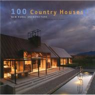 100 Country Houses: New Rural Architecture Beth Browne