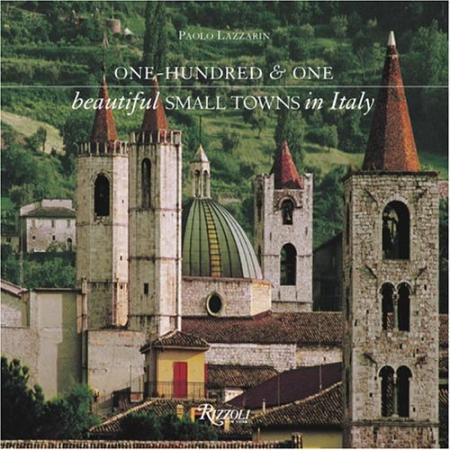 книга One Hundred & One Beautiful Small Towns of Italy, автор: Paolo Lazzarin