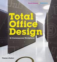 Total Office Design: 50 Contemporary Workplaces Kerstin Zumstein, Helen Parton