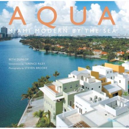 обложка книги Aqua: Miami Modern by the Sea книга Aqua: Miami Modern by the Sea, автор: Beth Dunlop