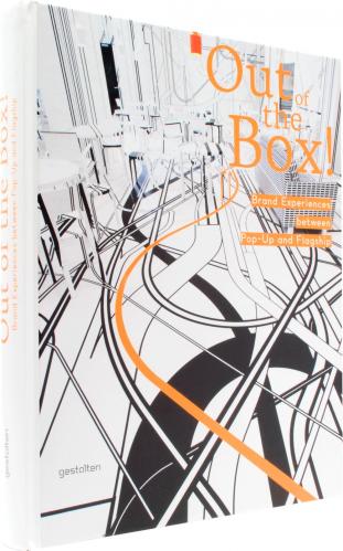 книга Out of the Box!: Brand Experiences Between Pop-Up and Flagship, автор: R. Klanten, K. Bolhöfer, S. Ehmann