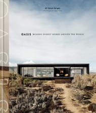 Oasis: Modern Desert Homes Around the World, автор: iO Tillett Wright 
