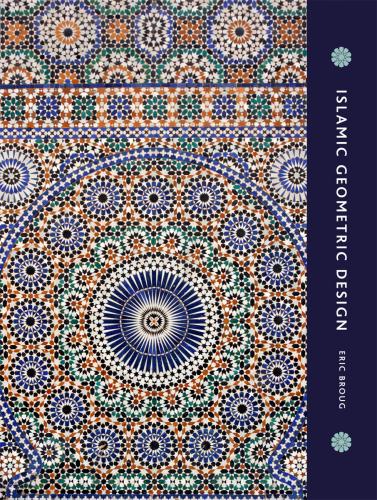 обложка книги Islamic Geometric Design книга Islamic Geometric Design, автор: Eric Broug