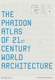The Phaidon Atlas of 21st Century World Architecture, автор: 