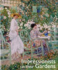 Impressionists in their Gardens, автор: Caroline Holmes