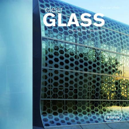 обложка книги Clear Glass: Creating New Perspectives книга Clear Glass: Creating New Perspectives, автор: Chris van Uffelen
