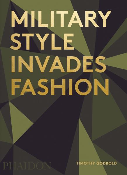 обложка книги Military Style Invades Fashion книга Military Style Invades Fashion, автор: Timothy Godbold