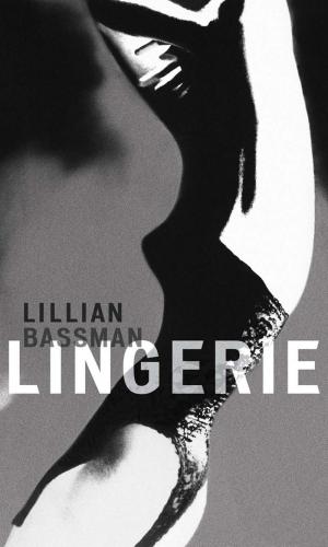 книга Lillian Bassman: Lingerie, автор: Lillian Bassman