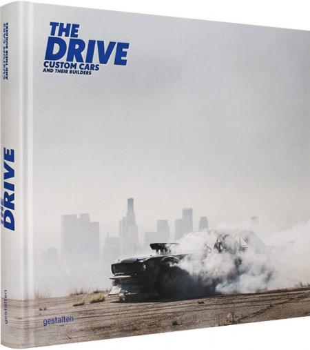 обложка книги The Drive: Custom Cars and Their Builders книга The Drive: Custom Cars and Their Builders, автор: