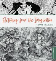 Sketching from the Imagination: Storytelling 3DTotal Publishing