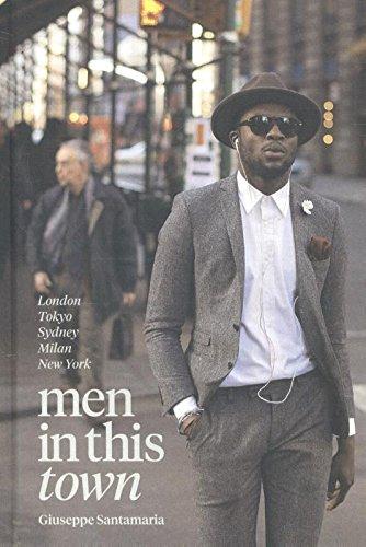 книга Men in This Town: London, Tokyo, Sydney, Milan, New York, автор: Giuseppe Santamaria