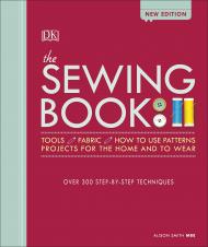 The Sewing Book: Over 300 Step-by-Step Techniques, New Edition Alison Smith