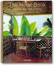 The Hotel Book. Great Escapes South America Christiane Reiter