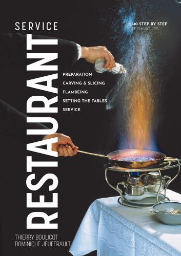 книга Restaurant Service: Preparation, Carving, Slicing, Flambeing and Setting the Tables, автор: By Dominique Jeuffrault, illustrator Thierry Boulicot