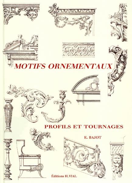 обложка книги Motifs Ornementaux: Profils et Tournages книга Motifs Ornementaux: Profils et Tournages, автор: E. Bajot