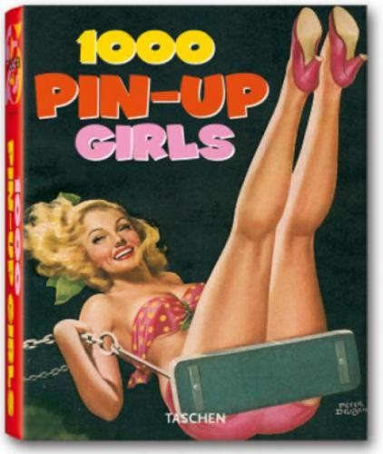 обложка книги 1000 Pin-Up Girls книга 1000 Pin-Up Girls, автор: Harald Hellmann, Charles Martignette, Louis Meisel