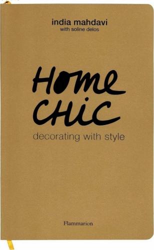 обложка книги Home Chic: Decorating with Style книга Home Chic: Decorating with Style, автор: India Mahdavi
