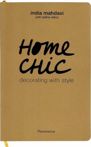 обложка книги Home Chic: Decorating with Style книга Home Chic: Decorating with Style, автор: India Mahdavi