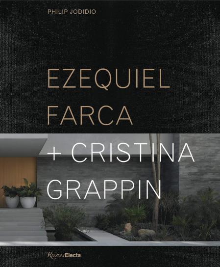 книга Ezequiel Farca + Cristina Grappin, автор: Philip Jodidio, Contributions by Michael Webb, Foreword by Paolo Lenti