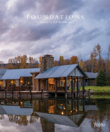 книга Foundations: Houses by JLF Architects, автор: Author JLF Design Build and Seabring Davis, Photographs by Audrey Hall