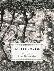 Zoologia: The Art of Stan Manoukian, автор: Stan Manoukian
