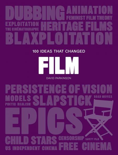 книга 100 Ideas that Changed Film, автор: David Parkinson