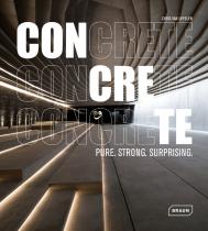 Concrete: Pure. Strong. Surprising, автор: Chris van Uffelen