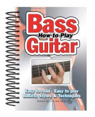 How To Play Bass Guitar: Easy to Read, Easy to Play; Basics, Styles & Techniques (Easy-to-Use) Graeme Aymer, Alan Brown