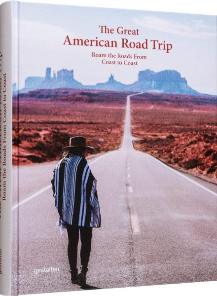 книга The Great American Road Trip: Roam the Roads From Coast to Coast, автор:  gestalten, Aether & Laura Austin