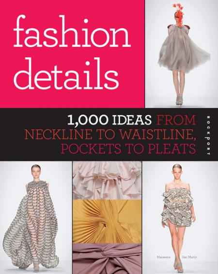 обложка книги Fashion Details: 1000 Ideas from Neckline to Waistline, Pockets to Pleats книга Fashion Details: 1000 Ideas from Neckline to Waistline, Pockets to Pleats, автор: Macarena San Martin