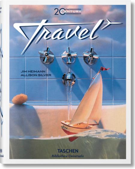 книга 20th Century Travel, автор: Jim Heimann, Allison Silver