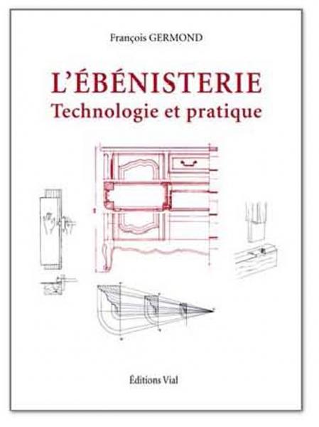 обложка книги L'Ebenisterie: Technologie et Pratique книга L'Ebenisterie: Technologie et Pratique, автор: Francois Germond