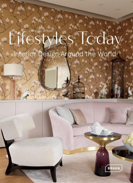 книга Lifestyles Today: Interior Design Around the World, автор: Chris van Uffelen