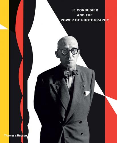 обложка книги Le Corbusier and the Power of Photography книга Le Corbusier and the Power of Photography, автор: Nathalie Herschdorfer, Lada Umstätte