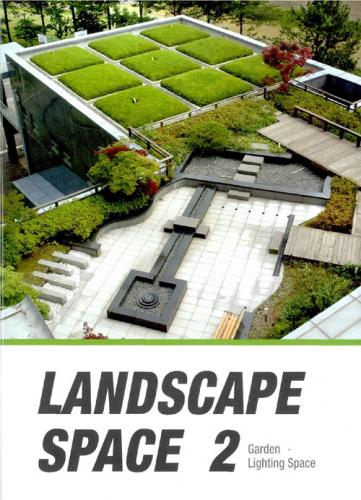 обложка книги Landscape Space 02 - Garden, Lighting Space книга Landscape Space 02 - Garden, Lighting Space, автор: