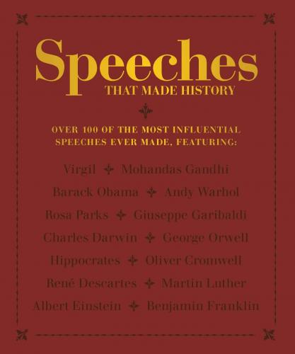 обложка книги Speeches that Made History: Over 100 of the Most Influential Speeches Ever Made книга Speeches that Made History: Over 100 of the Most Influential Speeches Ever Made, автор:
