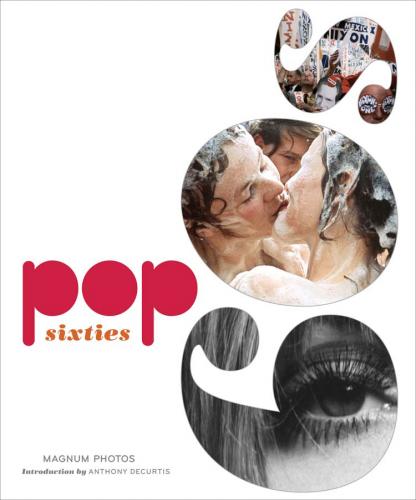 обложка книги Pop 60s книга Pop 60s, автор: Photographers Magnum, Anthony DeCurtis